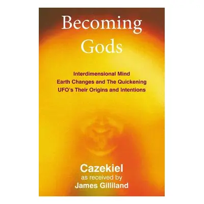 "Becoming Gods" - "" ("Gilliland James")