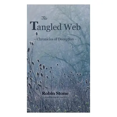 "The Tangled Web: Chronicles of Deception" - "" ("Stone Robin")