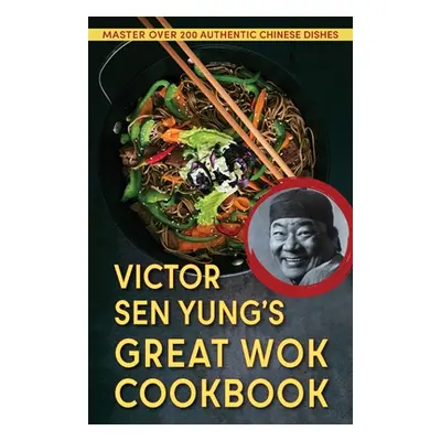 "Victor Sen Yung's Great Wok Cookbook - from Hop Sing, the Chinese Cook in the Bonanza TV Series