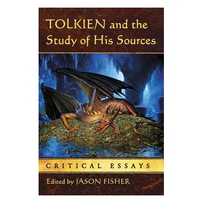 "Tolkien and the Study of His Sources: Critical Essays" - "" ("Fisher Jason")