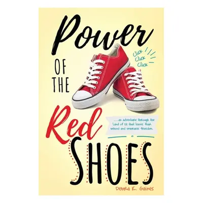 "Power of the Red Shoes" - "" ("Gaines Debra K.")