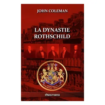 "La dynastie Rothschild" - "" ("Coleman John")