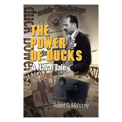 "The Power of Ducks" - "" ("Mahoney Robert G.")