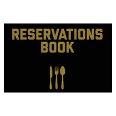 "Reservations Book: Restaurant Reservation Record, Guest Table Log, Restaurants Hostess Booking,