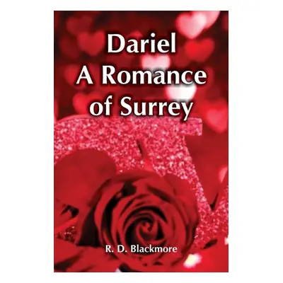 "Dariel A Romance Of Surrey" - "" ("D. Blackmore R.")