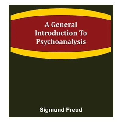 "A General Introduction to Psychoanalysis" - "" ("Freud Sigmund")