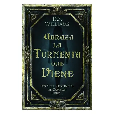 "Abraza la Tormenta que Viene" - "" ("Williams D. S.")