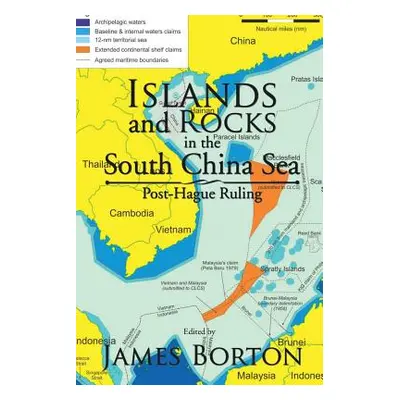 "Islands and Rocks in the South China Sea: Post-Hague Ruling" - "" ("Borton James")