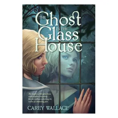 "Ghost in the Glass House" - "" ("Wallace Carey")