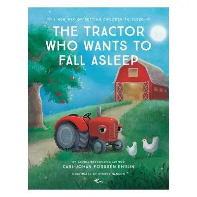 "The Tractor Who Wants to Fall Asleep: A New Way of Getting Children to Sleep" - "" ("Forssn Ehr