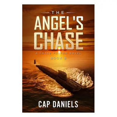 "The Angel's Chase: A Chase Fulton Novel" - "" ("Daniels Cap")