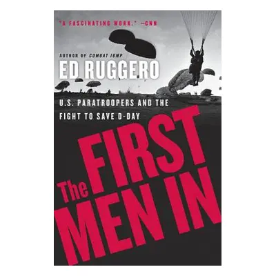 "The First Men in: US Paratroopers and the Fight to Save D-Day" - "" ("Ruggero Ed")