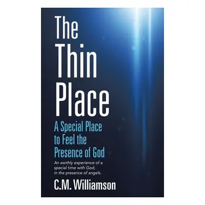 "The Thin Place: A Special Place to Feel the Presence of God" - "" ("Williamson C. M.")