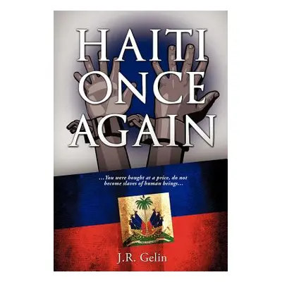 "Haiti Once Again" - "" ("Gelin J. R.")