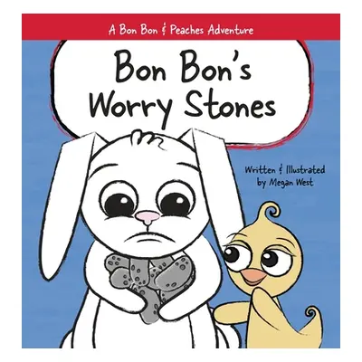 "Bon Bon's Worry Stones: Christian Children's Picture Book about Fear, Worry, and Anxiety" - "" 