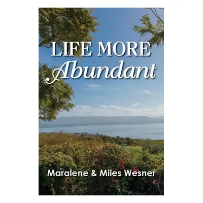 "Life More Abundant" - "" ("Wesner Maralene")