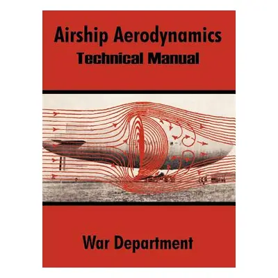 "Airship Aerodynamics: Technical Manual" - "" ("War Department")