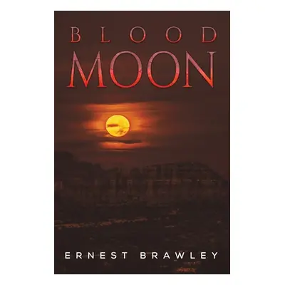 "Blood Moon" - "" ("Brawley Ernest")