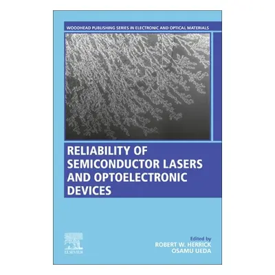 "Reliability of Semiconductor Lasers and Optoelectronic Devices" - "" ("Herrick Robert")