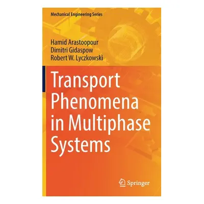 "Transport Phenomena in Multiphase Systems" - "" ("Arastoopour Hamid")