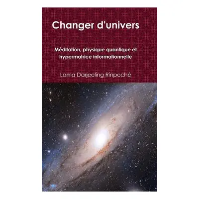 "Changer d'univers" - "" ("Darjeeling Rinpoch Lama")