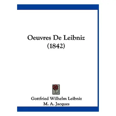 "Oeuvres de Leibniz (1842)" - "" ("Leibniz Gottfried Wilhelm")