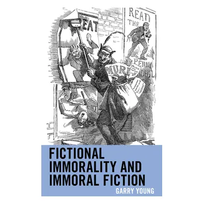 "Fictional Immorality and Immoral Fiction" - "" ("Young Garry")