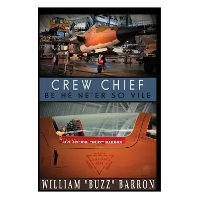 "CREW CHIEF, be he ne'er so vile" - "" ("Barron William Buzz")