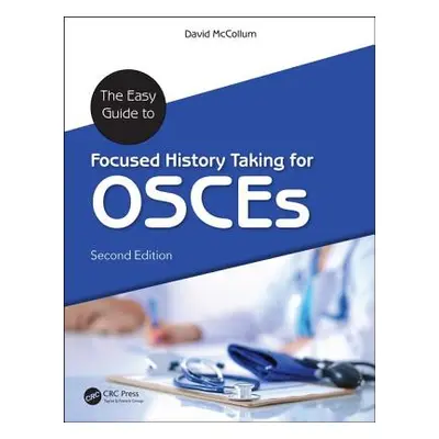 "The Easy Guide to Focused History Taking for OSCEs" - "" ("McCollum David")