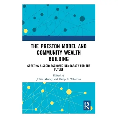 "The Preston Model and Community Wealth Building: Creating a Socio-Economic Democracy for the Fu