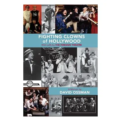 "Fighting Clowns of Hollywood: With Laffs by THE FIRESIGN THEATRE (hardback)" - "" ("Ossman Davi