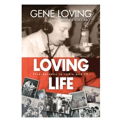 "Loving Life: Five Decades in Radio and TV" - "" ("Loving Gene")