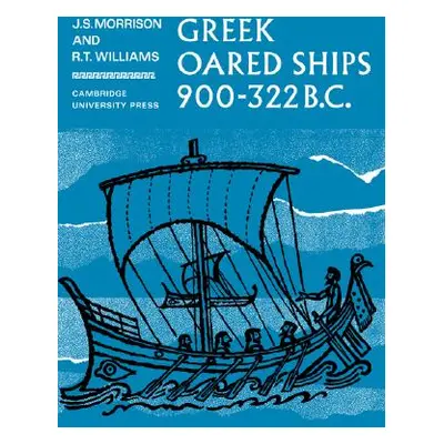 "Greek Oared Ships 900-322 BC" - "" ("Morrison J. S.")