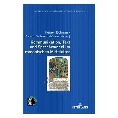 "Kommunikation, Text und Sprachwandel im romanischen Mittelalter; Fnf sprachwissenschaftliche Be