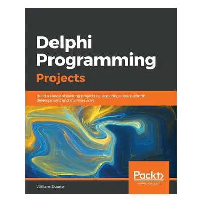 "Delphi Programming Projects" - "" ("Duarte William")