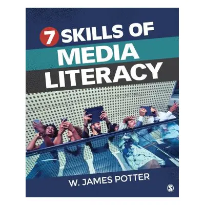 "Seven Skills of Media Literacy" - "" ("Potter W. James")