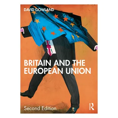 "Britain and the European Union" - "" ("Gowland David")