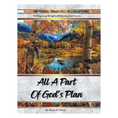 "All a Part of God's Plan" - "" ("Harris Diane P.")