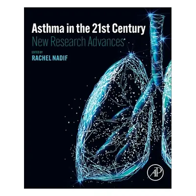 "Asthma in the 21st Century: New Research Advances" - "" ("Nadif Rachel")