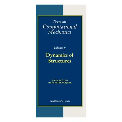 "Dynamics of Structures: Volume 5" - "" ("Argyris J. H.")