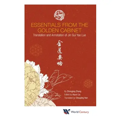 "Essentials from the Golden Cabinet: Translation and Annotation of Jin GUI Yao Lue" - "" ("Zhang