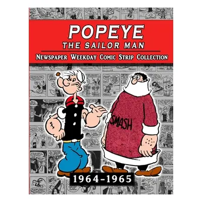 "Popeye The Sailor Man: Thimble Theater Complete Newspaper Weekday Comic Strip (1964-1965)" - ""