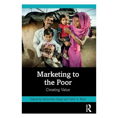 "Marketing to the Poor: Creating Value" - "" ("Singh Ramendra")