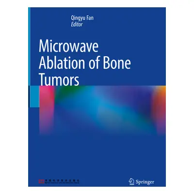 "Microwave Ablation of Bone Tumors" - "" ("Fan Qingyu")