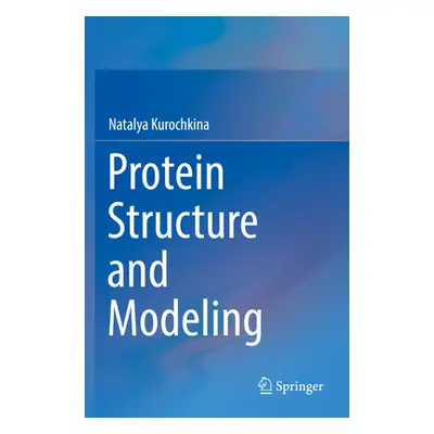 "Protein Structure and Modeling" - "" ("Kurochkina Natalya")