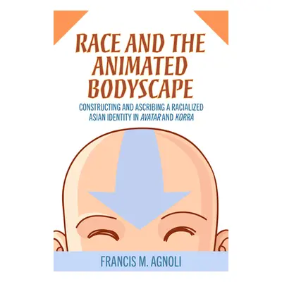 "Race and the Animated Bodyscape: Constructing and Ascribing a Racialized Asian Identity in Avat