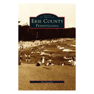 "Erie County, Pennsylvania" - "" ("Yesterday Erie")