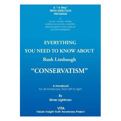 "Everything You Need to Know about Rush Limbaugh Conservatism: A Handbook for All Americans, fro