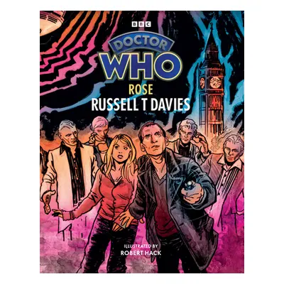 Doctor Who: Rose (Illustrated Edition) (T Davies Russell)