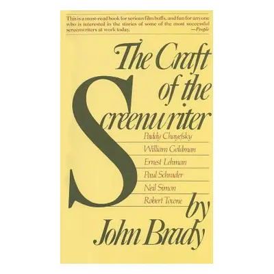 "The Craft of the Screenwriter: Interviews with Six Celebrated Screenwriters" - "" ("Brady John"